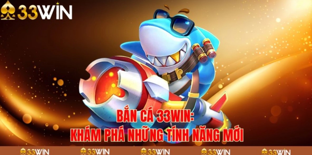 Bắn cá 33WIN là gì?