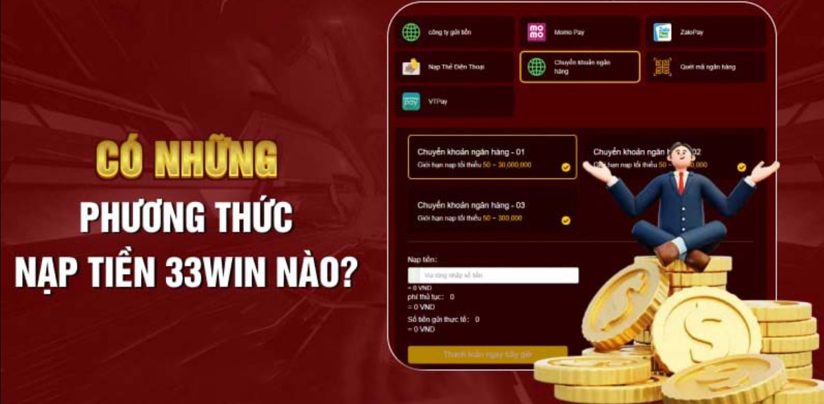 Các phương thức được hỗ trợ để nạp tiền tại 33WIN