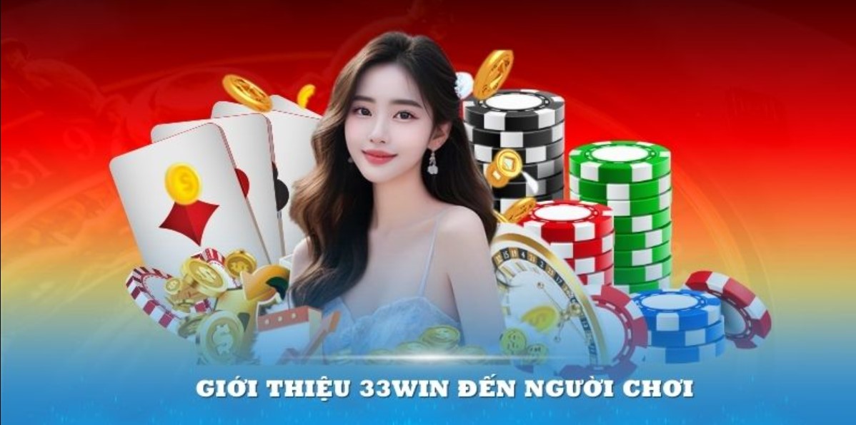Giới thiệu 33WIN - Sự uy tín từ nền tảng cá cược trực tuyến