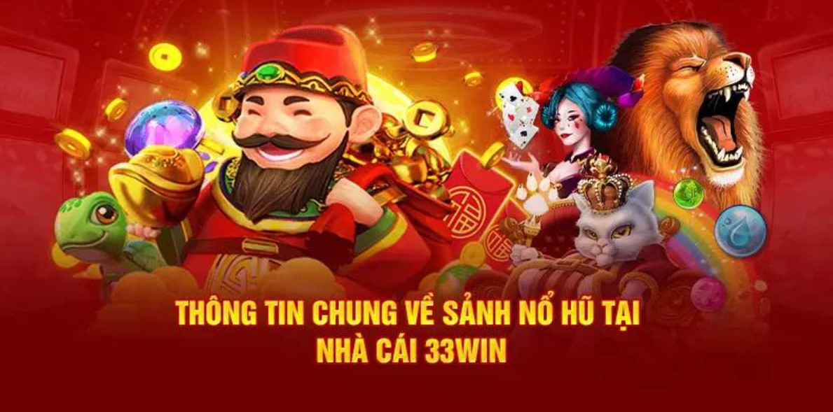 Giới thiệu chuyên mục nổ hũ 33WIN