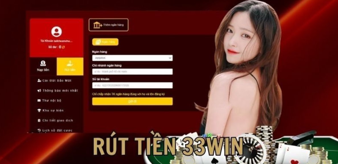 Hướng dẫn rút tiền 33WIN thuận lợi với 2 cách