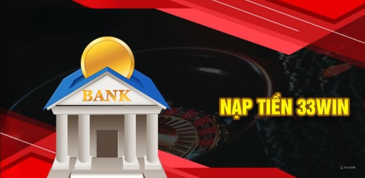 Những lưu ý quan trọng để nạp tiền 33WIN thành công