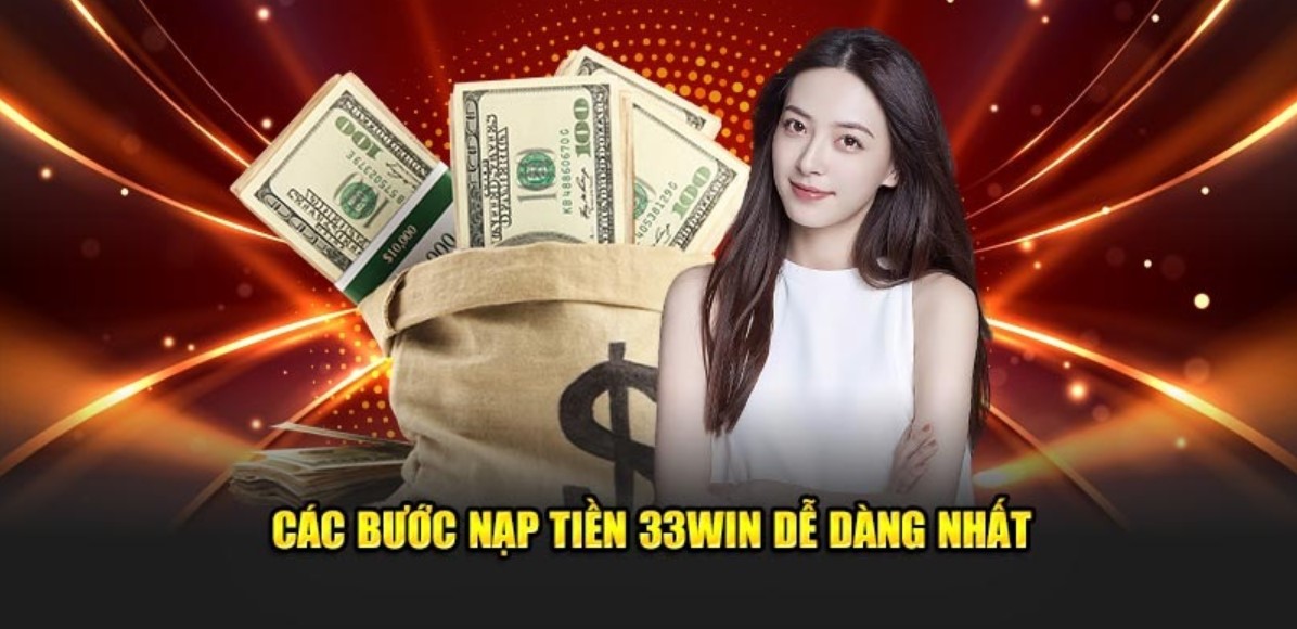 Tầm quan trọng của nạp tiền 33WIN