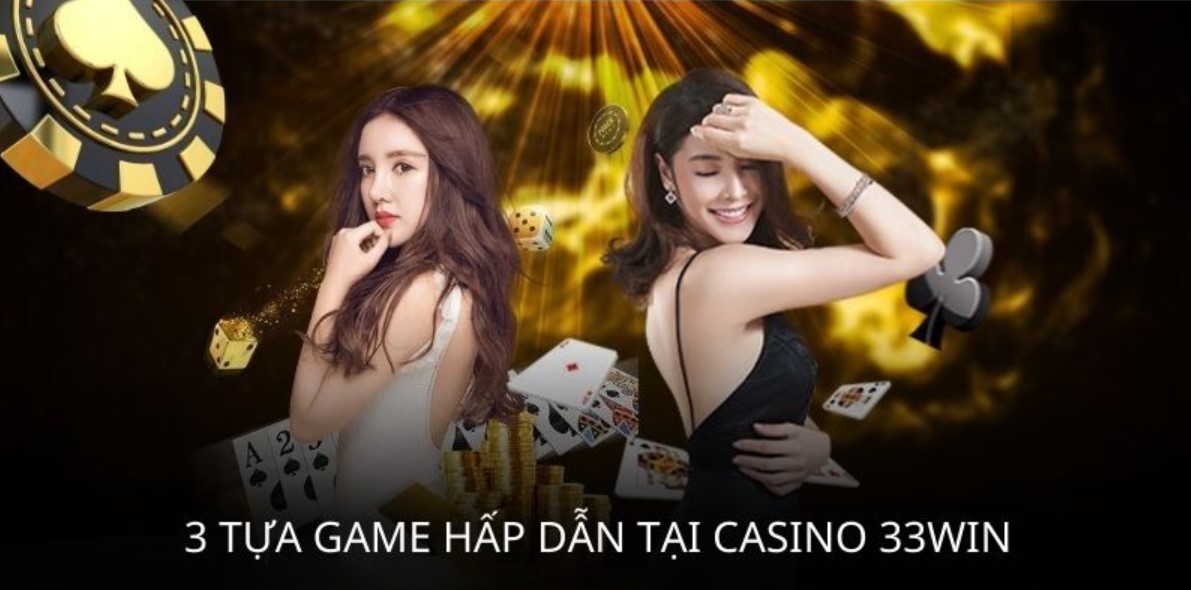 Tổng hợp game Casino online 33WIN đình đám tại sảnh chơi
