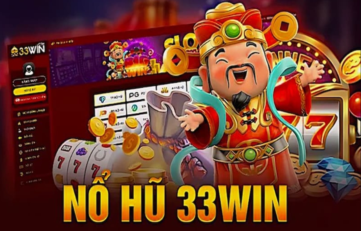 Top trò chơi nổ hũ 33WIN đáng trải nghiệm nhất hiện nay