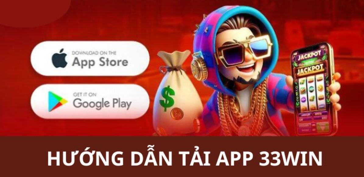 Ưu điểm khi thành viên tải ứng dụng 33WIN để cá cược